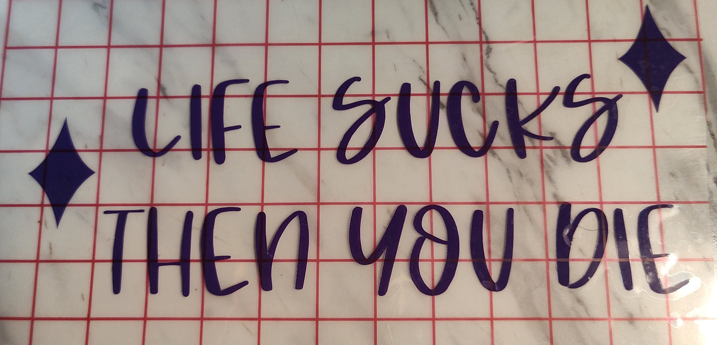 Life Sucks Then You Die Decal - Vinyl Car - Waterproof Sticker for Windows, Bumpers Laptops - Durable Weatherproof Goth Car Accessories
