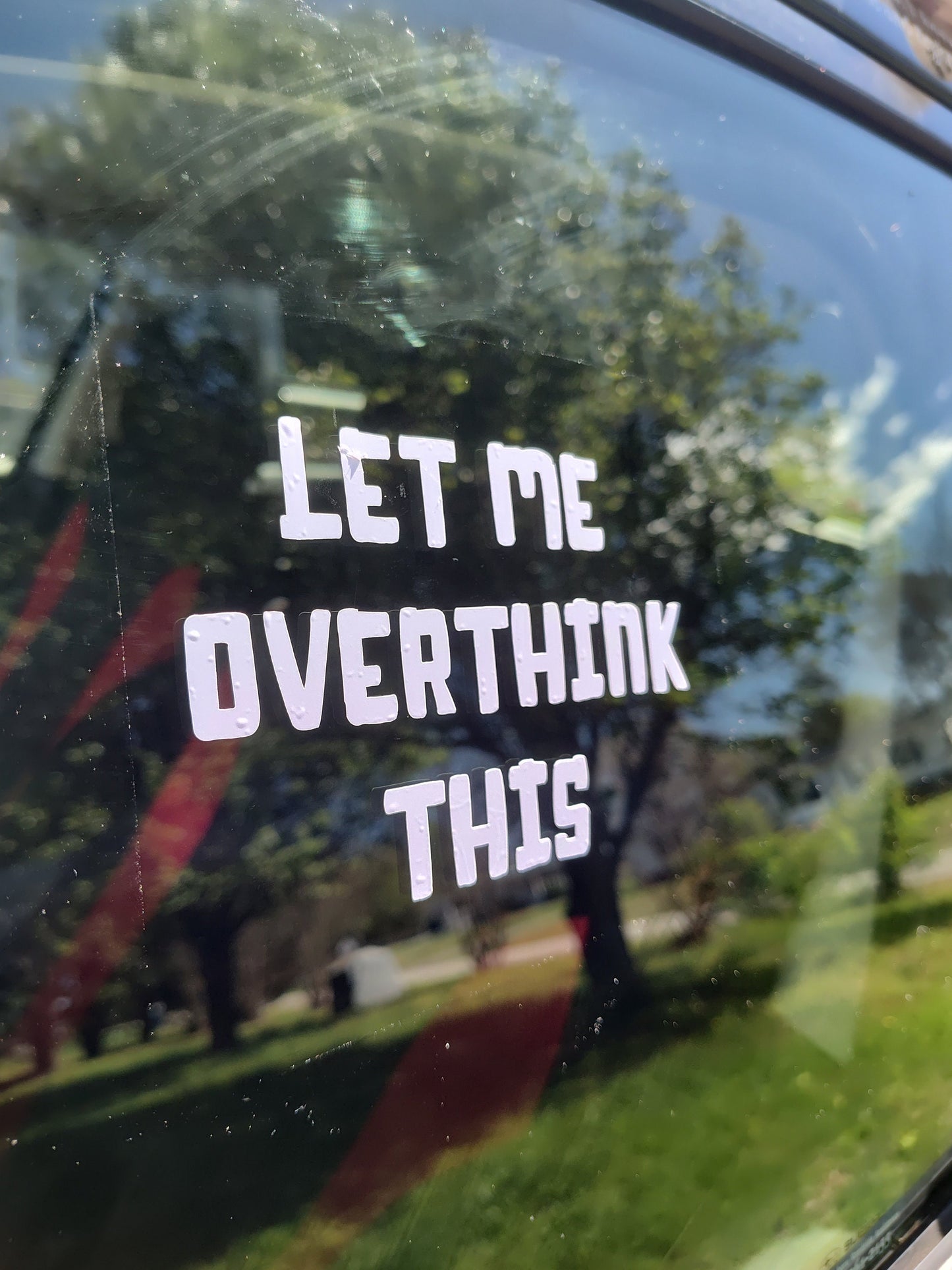 Let Me Overthink This Decal - Vinyl Car - Waterproof Sticker for Windows, Bumpers Laptops - Durable Weatherproof Anxiety Mental Sticker