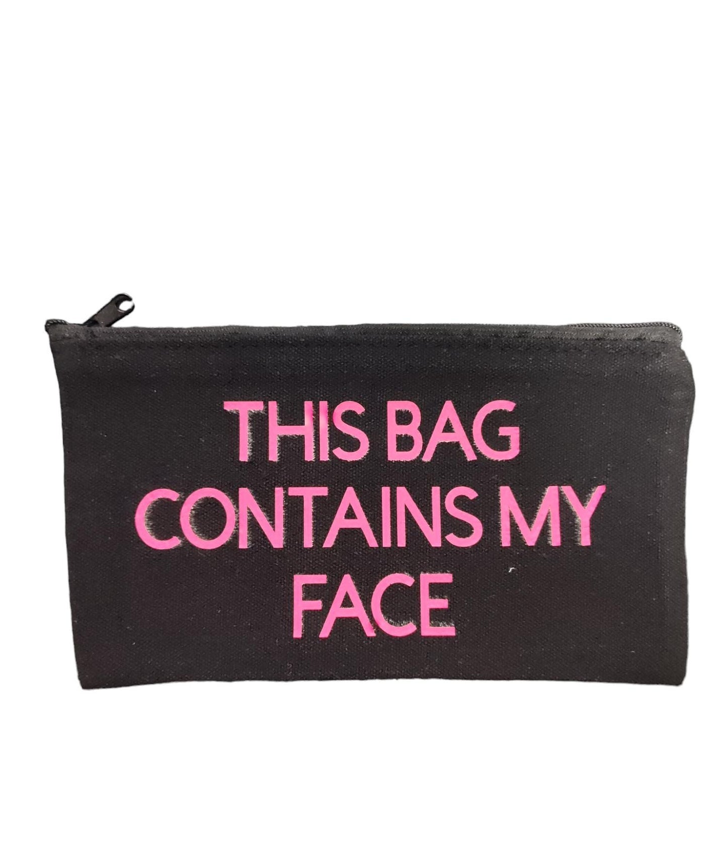 This Bag Contains My Face Bag - Funny Cosmetic Pouch, Travel Toiletry Bag, Makeup Organizer, Cute Case, Pouch, Funny Beauty