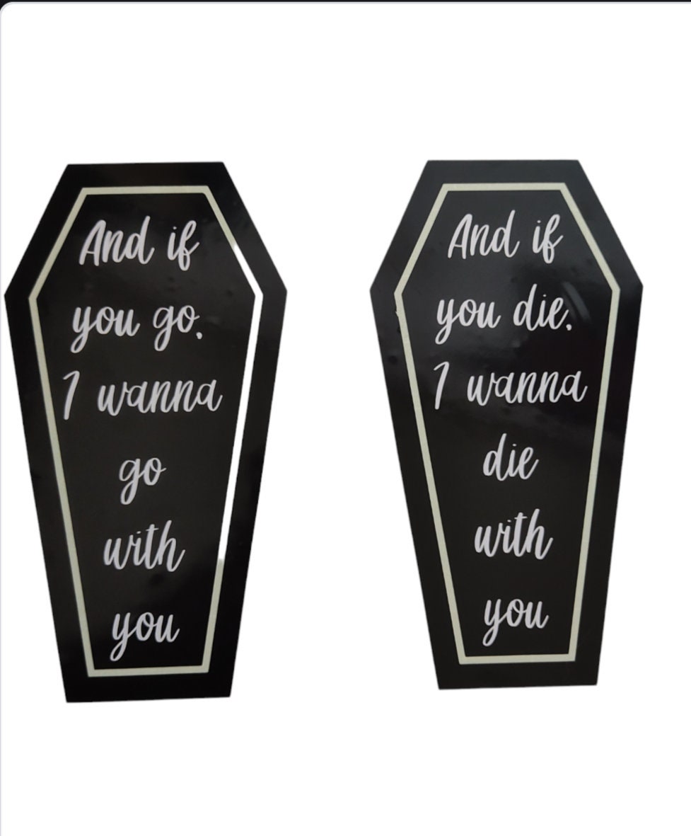 And If You Go, And If You Die Decal - Vinyl Car - Waterproof Sticker for Windows, Bumpers Laptops - Durable Weatherproof SOAD Accessories