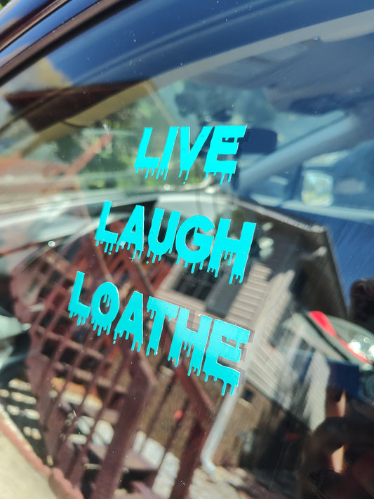 Live Laugh Loathe Decal - Vinyl Car - Waterproof Sticker for Windows, Bumpers Laptops - Durable Weatherproof Goth Sticker