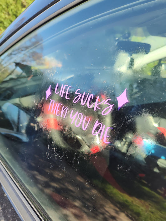 Life Sucks Then You Die Decal - Vinyl Car - Waterproof Sticker for Windows, Bumpers Laptops - Durable Weatherproof Goth Car Accessories