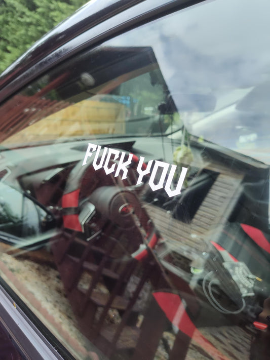 Fuck You Decal - Vinyl Car - Waterproof Sticker for Windows, Bumpers Laptops - Durable Weatherproof Offensive Cussing Car Accessories