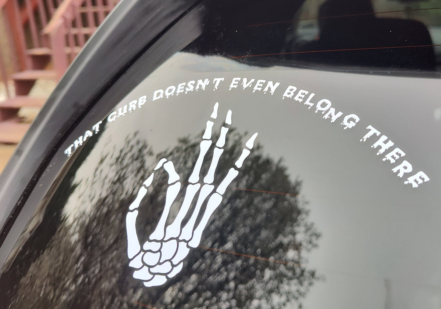That Curb Doesn't Even Belong There Decal - Vinyl Car - Waterproof Sticker for Windows, Bumpers Laptops - Durable Weatherproof Goth Sticker
