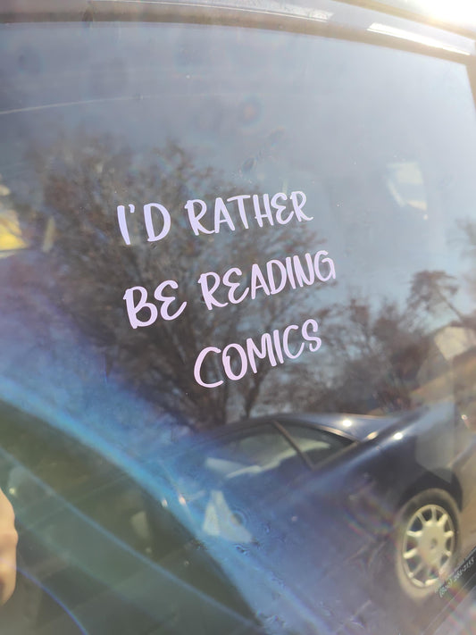 I'd Rather Be Reading Comics Decal- Vinyl Car - Waterproof Sticker for Windows, Bumpers Laptops - Durable Weatherproof Comic Car Accessories